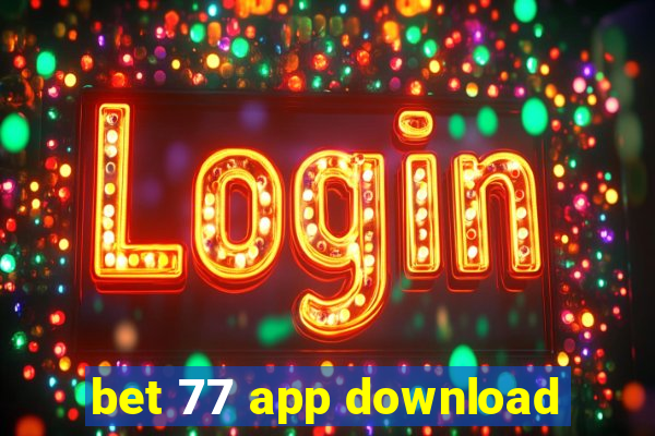 bet 77 app download